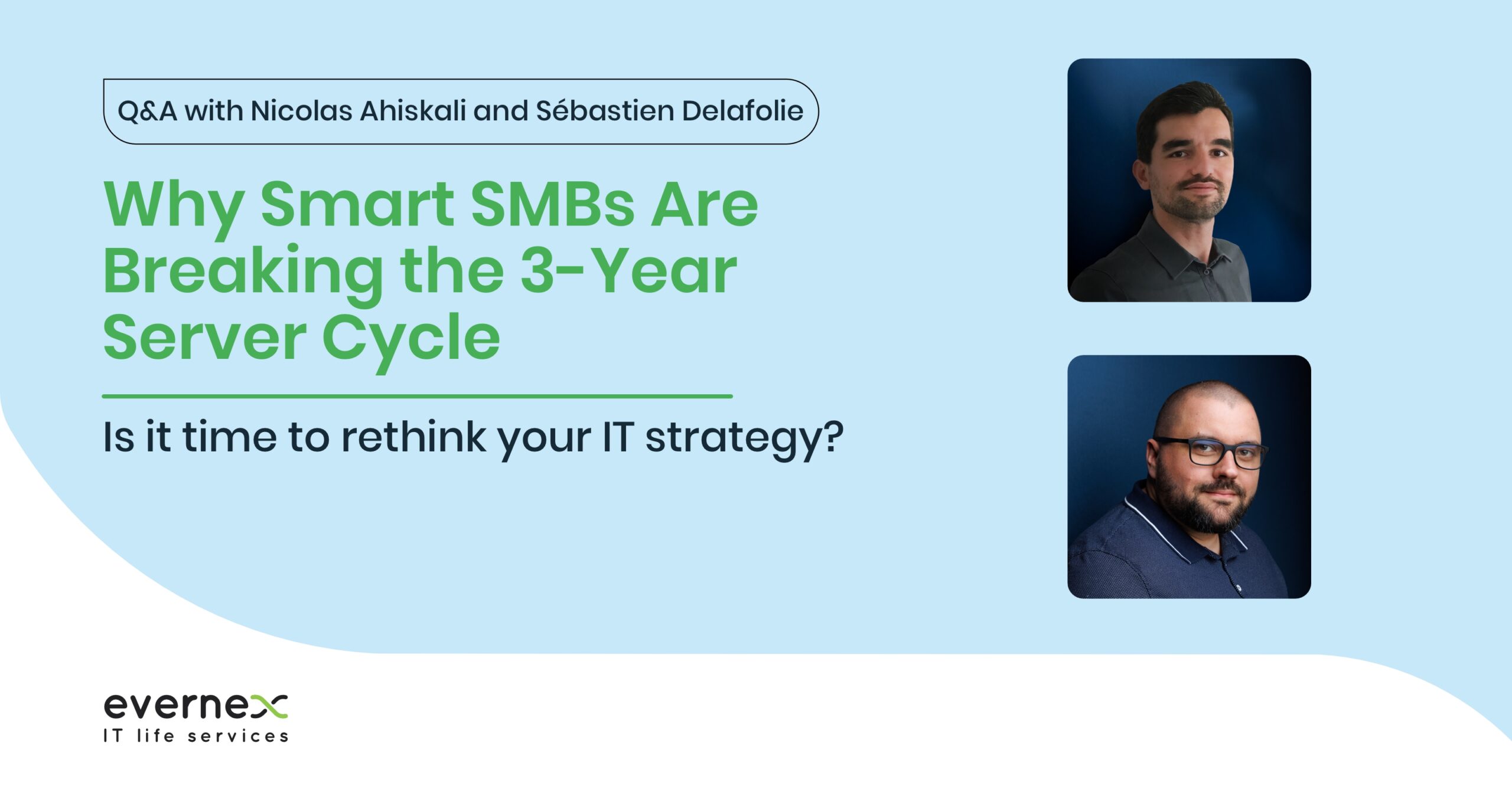 Evernex_Q&A_Why Smart SMBs Are Breaking the 3-Year Server Cycle Evernex_Why Smart SMBs Are Breaking the 3-Year Server Cycle